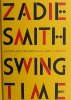 SWING TIME - Zadie Smith